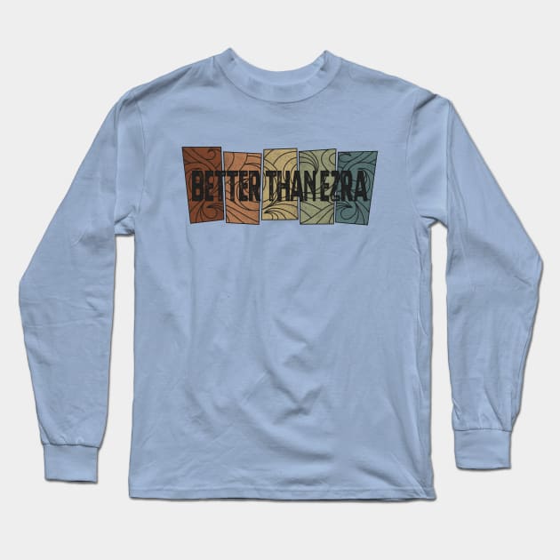 Better Than Ezra - Retro Pattern Long Sleeve T-Shirt by besomethingelse